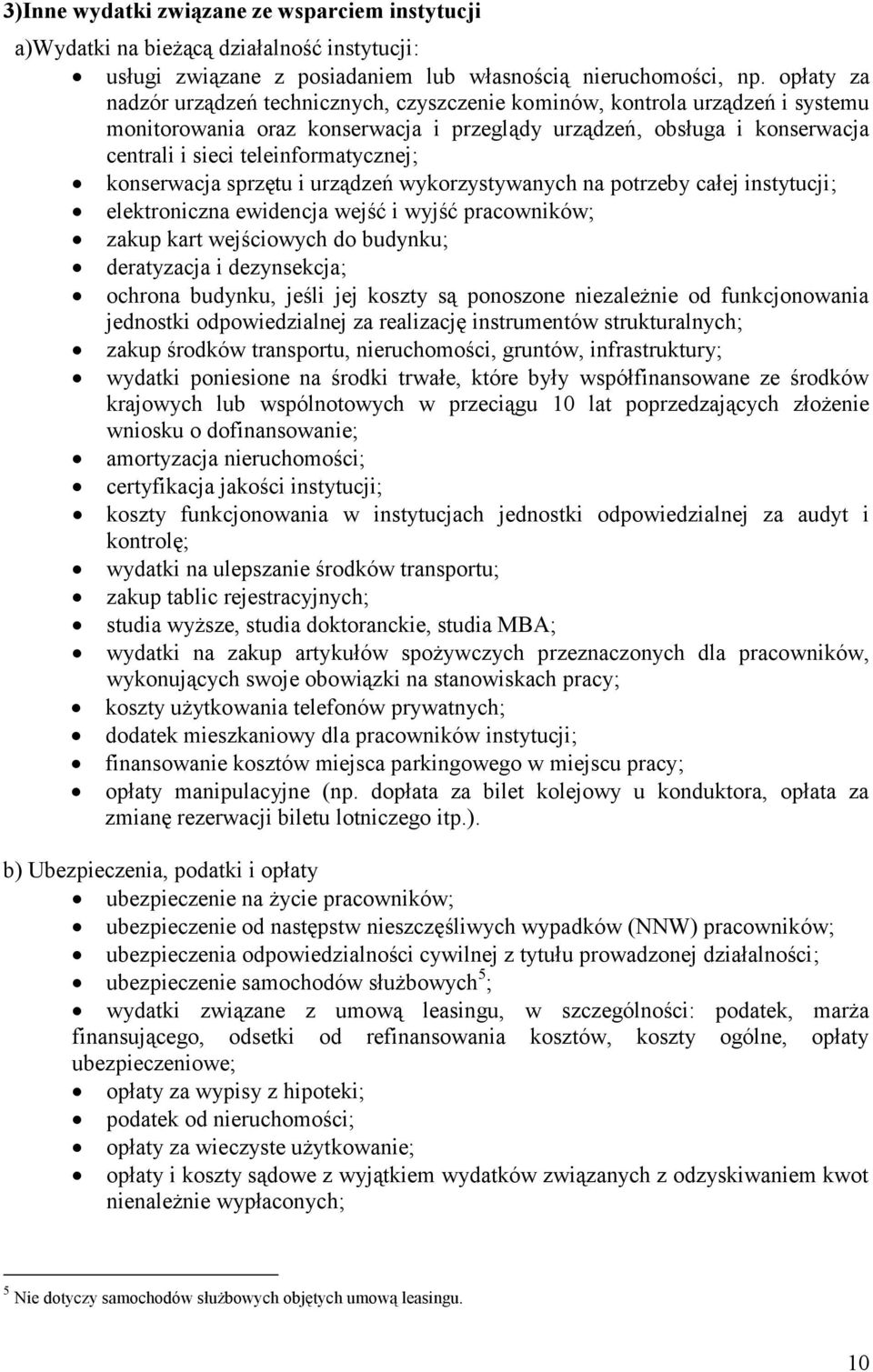 teleinformatycznej; konserwacja sprzętu i urządzeń wykorzystywanych na potrzeby całej instytucji; elektroniczna ewidencja wejść i wyjść pracowników; zakup kart wejściowych do budynku; deratyzacja i