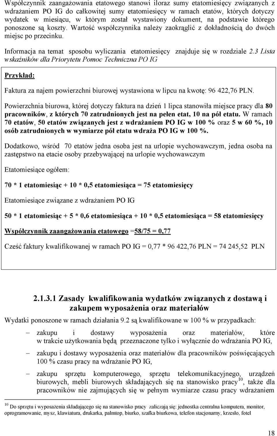 Informacja na temat sposobu wyliczania etatomiesięcy znajduje się w rozdziale 2.