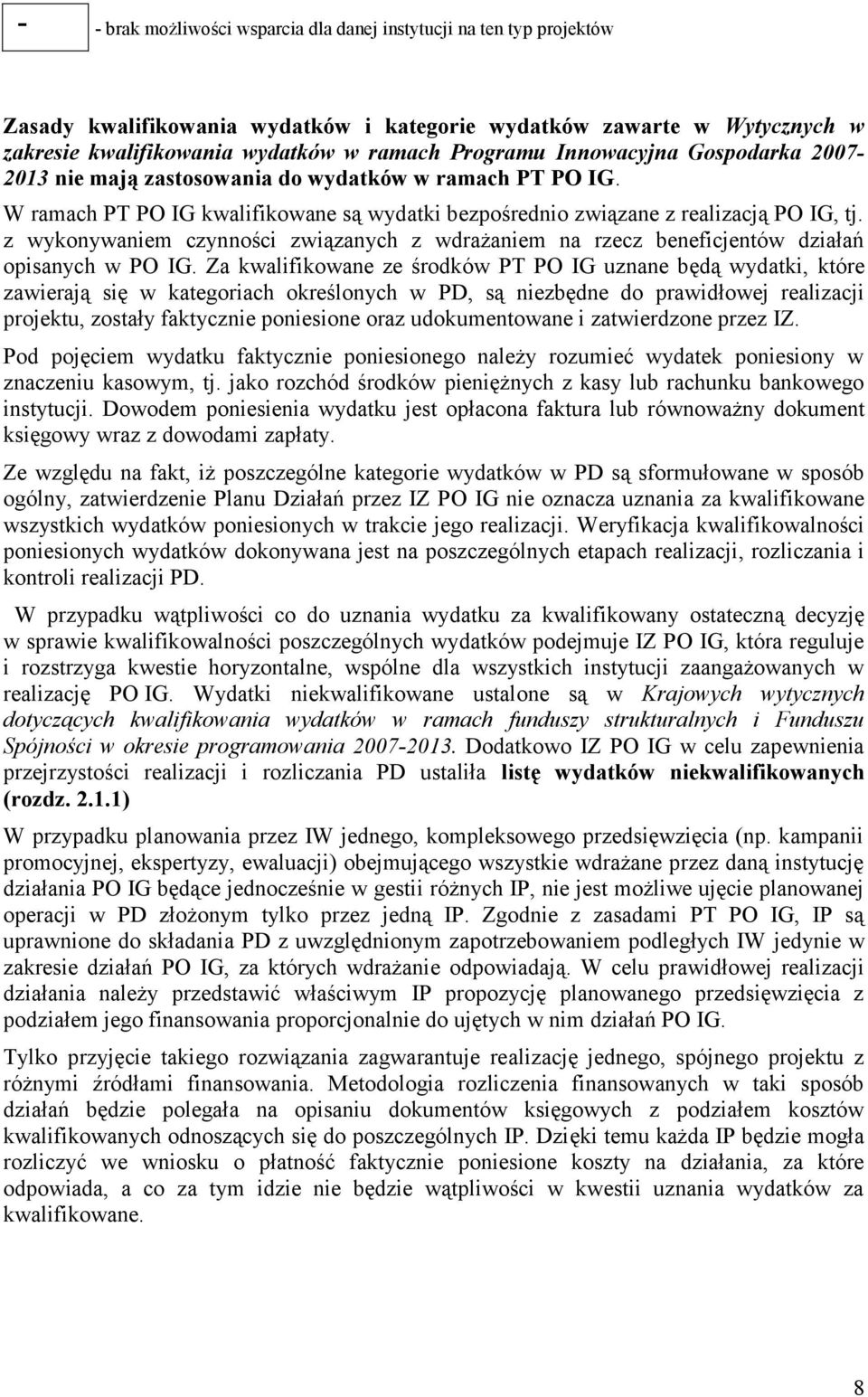 z wykonywaniem czynności związanych z wdrażaniem na rzecz beneficjentów działań opisanych w PO IG.