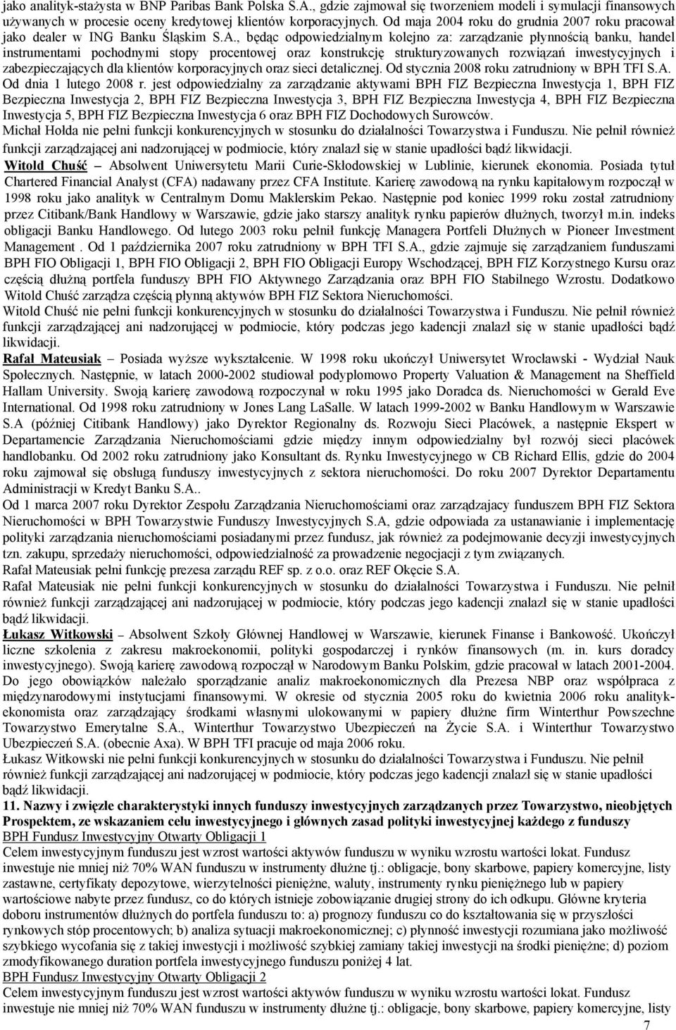 , będąc odpowiedzialnym kolejno za: zarządzanie płynnością banku, handel instrumentami pochodnymi stopy procentowej oraz konstrukcję strukturyzowanych rozwiązań inwestycyjnych i zabezpieczających dla