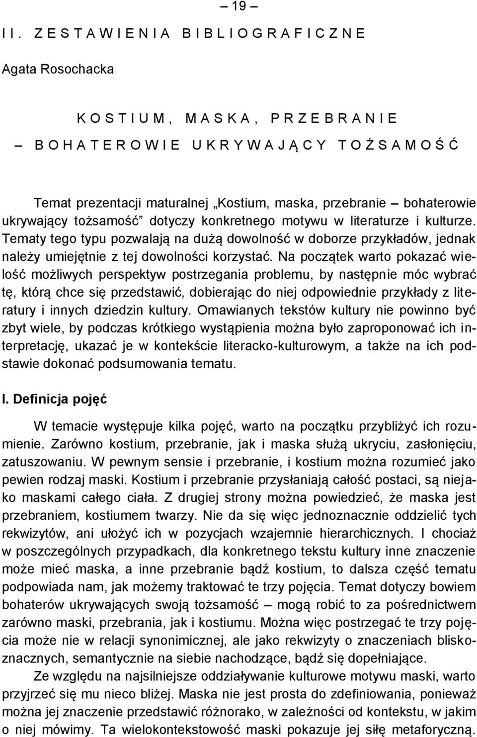 maturalnej Kostium, maska, przebranie bohaterowie ukrywający tożsamość dotyczy konkretnego motywu w literaturze i kulturze.