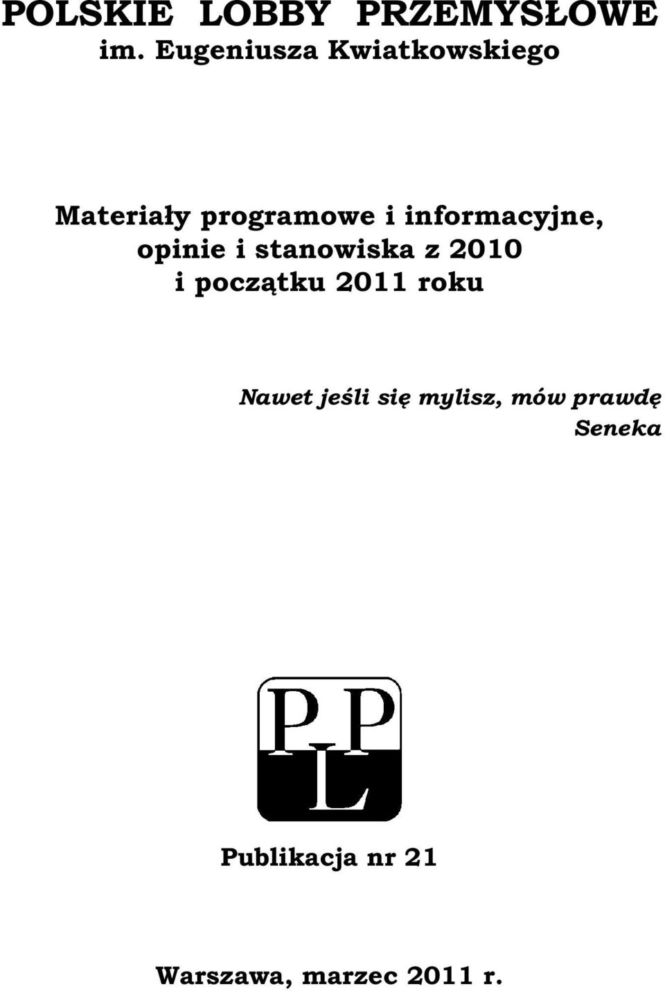 informacyjne, opinie i stanowiska z 2010 i początku