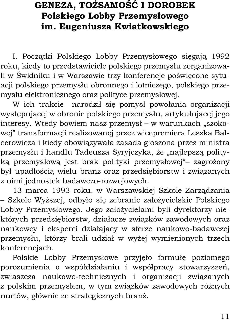 obronnego i lotniczego, polskiego przemysłu elektronicznego oraz polityce przemysłowej.