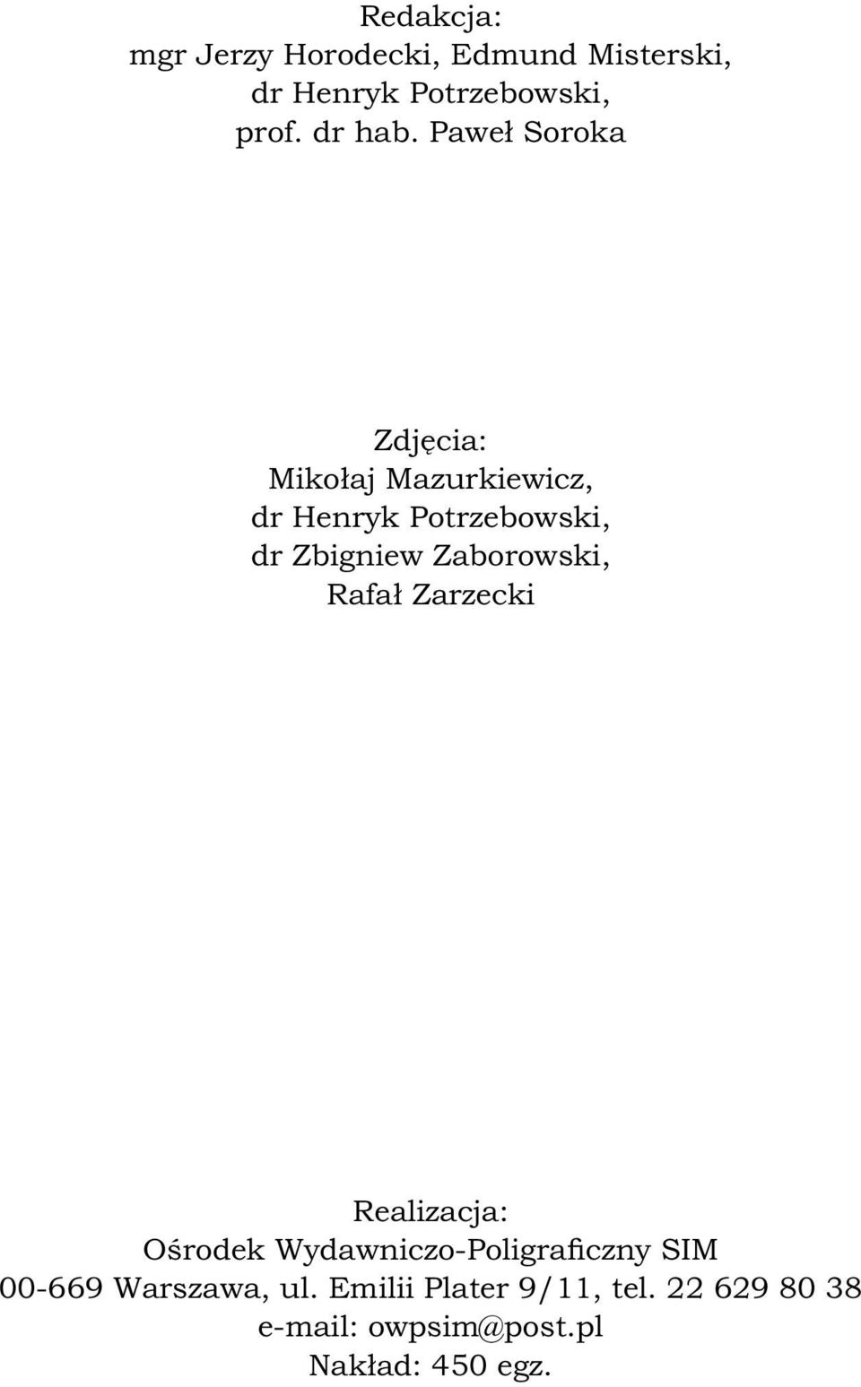 Zaborowski, Rafał Zarzecki Realizacja: Ośrodek Wydawniczo-Poligraficzny SIM 00-669