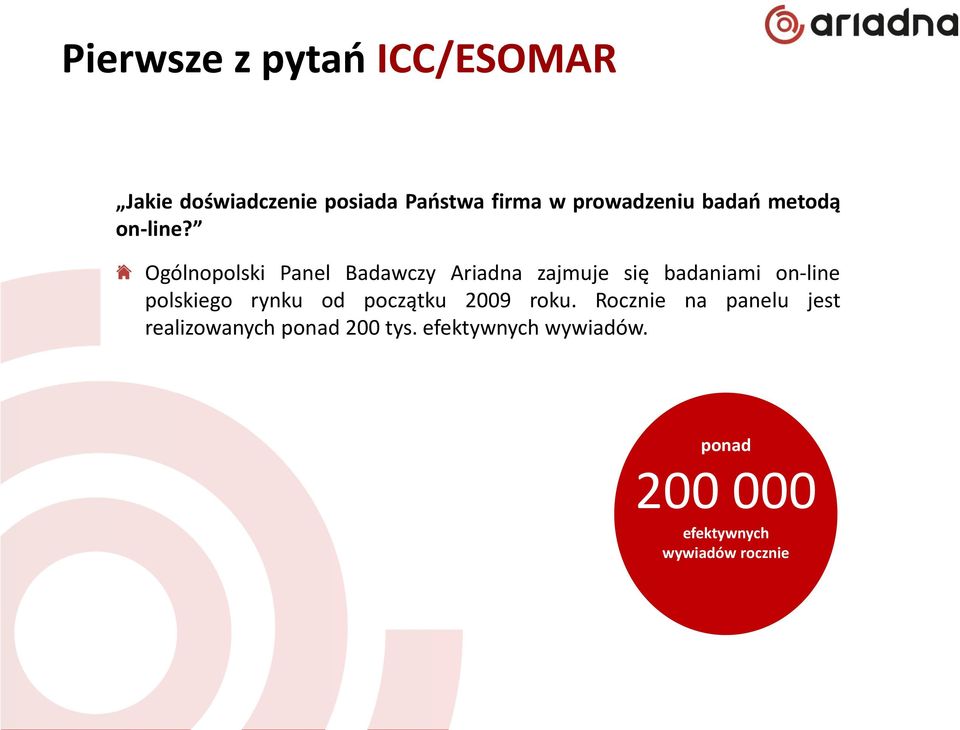 Ogólnopolski Panel Badawczy Ariadna zajmuje się badaniami on-line polskiego rynku