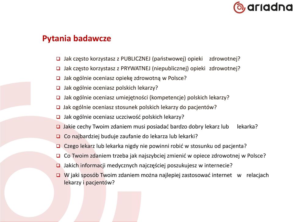 Jak ogólnie oceniasz uczciwość polskich lekarzy? Jakie cechy Twoim zdaniem musi posiadać bardzo dobry lekarz lub Co najbardziej buduje zaufanie do lekarza lub lekarki?