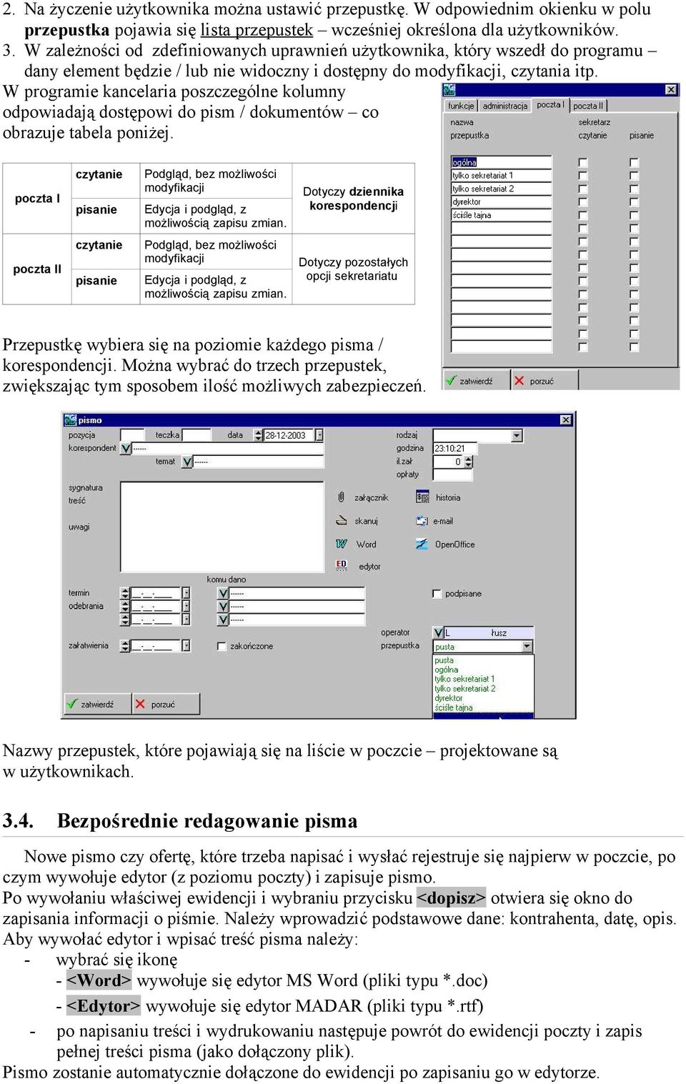 W programie kancelaria poszczególne kolumny odpowiadają dostępowi do pism / dokumentów co obrazuje tabela poniżej.