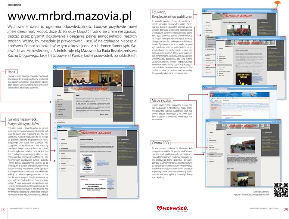 Pomocna może być w tym zakresie jedna z subdomen Samorządu Województwa Mazowieckiego. Administruje nią Mazowiecka Rada Bezpieczeństwa Ruchu Drogowego. Jakie treści zawiera?