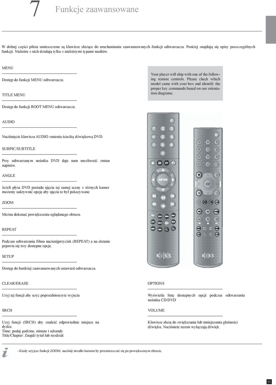 Please check which model came with your box and identify the proper key commands based on our orientation diagrams. Dostęp do funkcji ROOT MENU odtwarzacza.