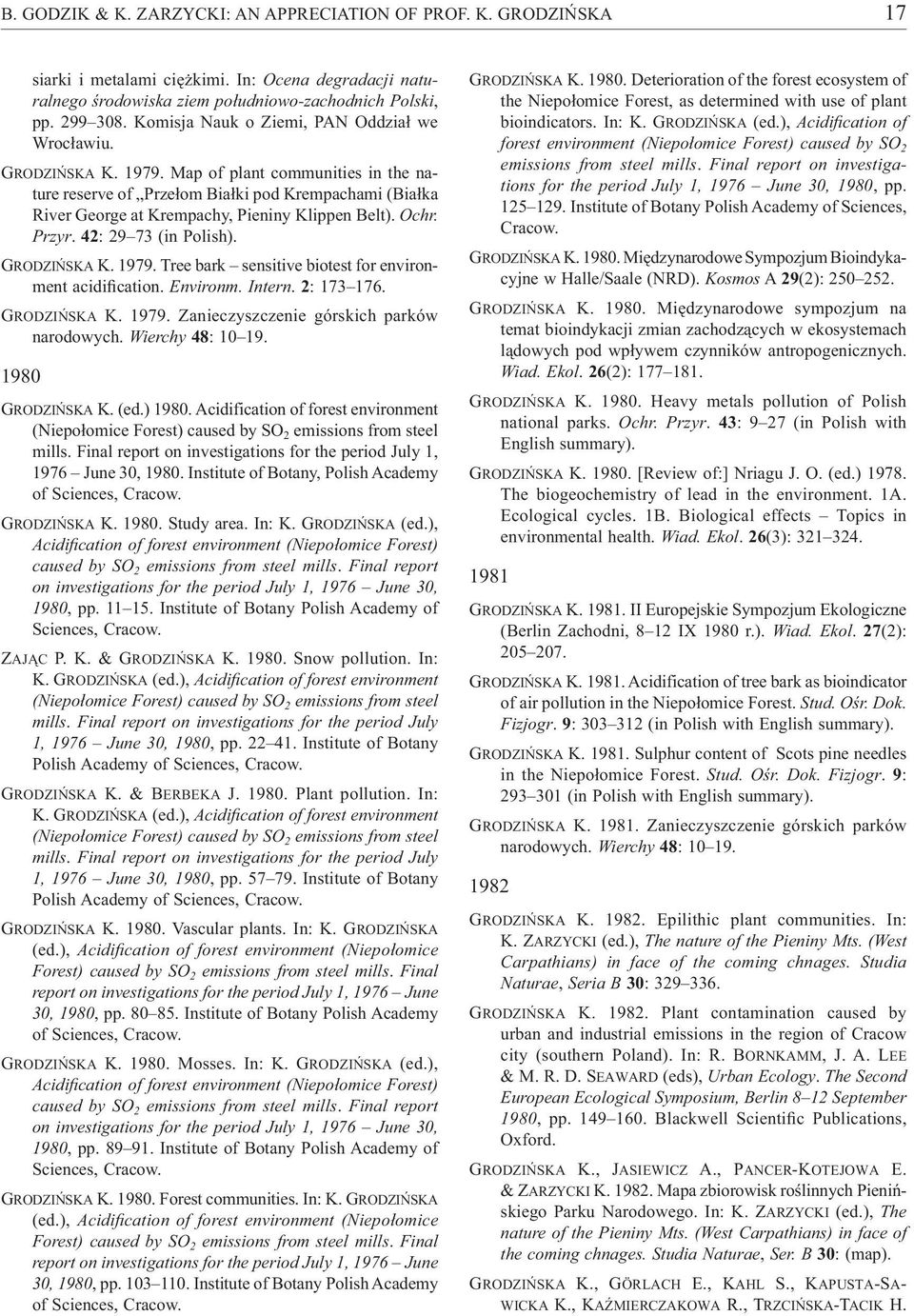 Map of plant communities in the nature reserve of Prze om Bia ki pod Krempachami (Bia ka River George at Krempachy, Pieniny Klippen Belt). Ochr. Przyr. 42: 29 73 (in Polish). GRODZI SKA K. 1979.