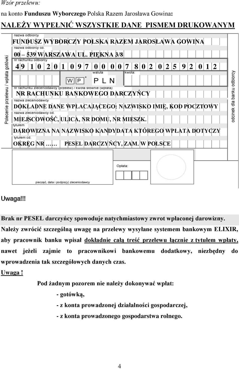 PIĘKNA 3/8 nr rachunku odbiorcy 4 9 1 0 2 0 1 0 9 7 0 0 0 0 7 8 0 2 0 2 5 9 2 0 1 2 * WX P P L N nr rachunku zleceniodawcy (przelew) / kwota słownie (wpłata) nazwa zleceniodawcy nazwa zleceniodawcy