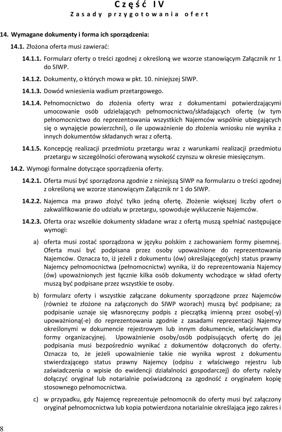 osób udzielających pełnomocnictwo/składających ofertę (w tym pełnomocnictwo do reprezentowania wszystkich Najemców wspólnie ubiegających się o wynajęcie powierzchni), o ile upoważnienie do złożenia