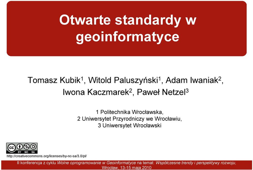 Uniwersytet Wrocławski http://creativecommons.org/licenses/by-nc-sa/3.