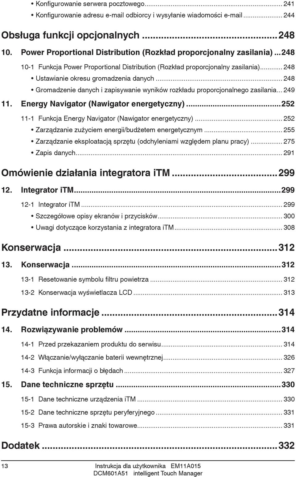 .. 248 Gromadzenie danych i zapisywanie wyników rozkładu proporcjonalnego zasilania... 249 11. Energy Navigator (Nawigator energetyczny)...252 11-1 Funkcja Energy Navigator (Nawigator energetyczny).