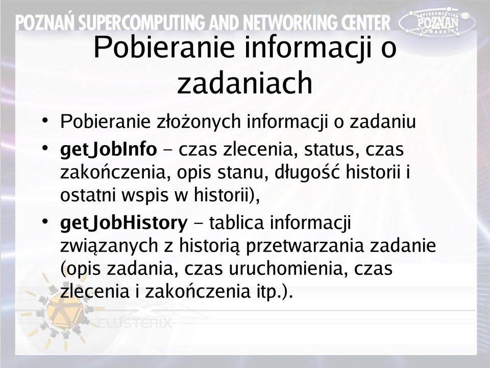 ostatni wspis w historii), getjobhistory tablica informacji związanych z historią