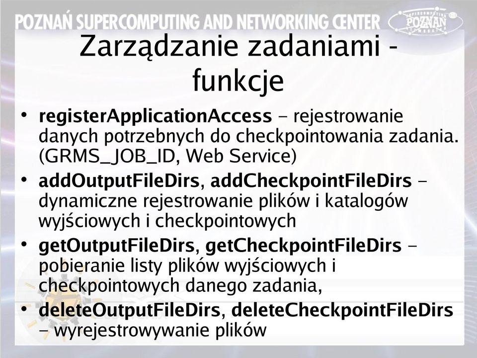 (GRMS_JOB_ID, Web Service) addoutputfiledirs, addcheckpointfiledirs dynamiczne rejestrowanie plików i