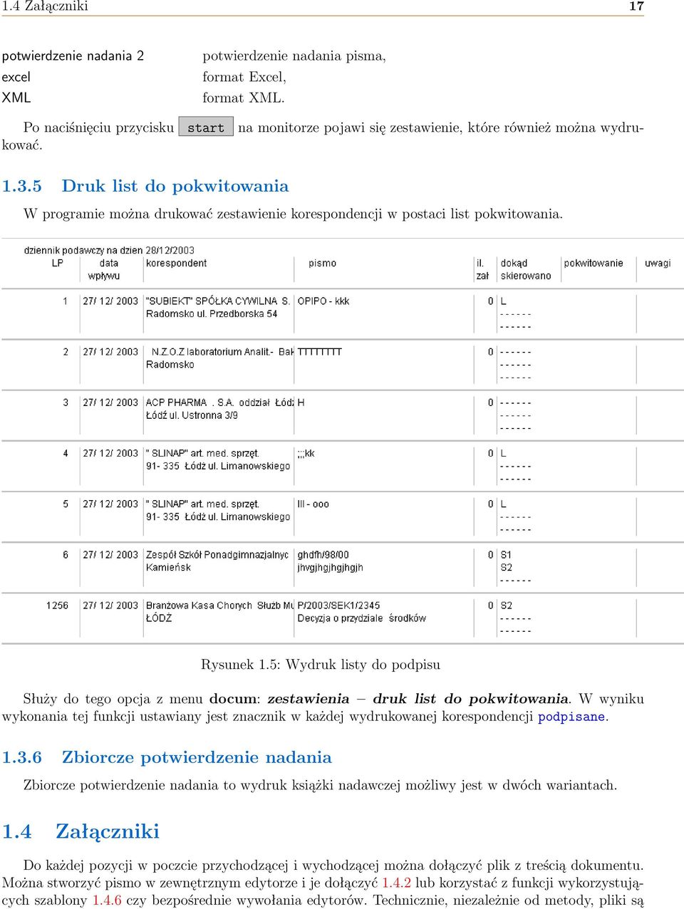 5 Druk list do pokwitowania W programie można drukować zestawienie korespondencji w postaci list pokwitowania. Rysunek 1.