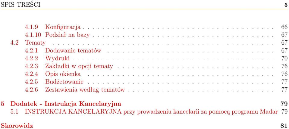 ..................................... 76 4.2.5 Budżetowanie...................................... 77 4.2.6 Zestawienia według tematów.