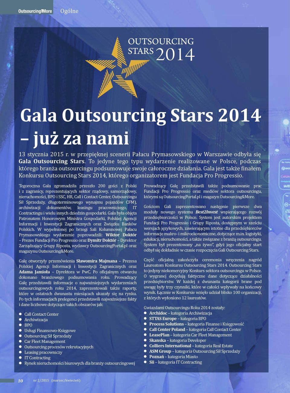 Gala jest także finałem Konkursu Outsourcing Stars 2014, którego organizatorem jest Fundacja Pro Progressio.