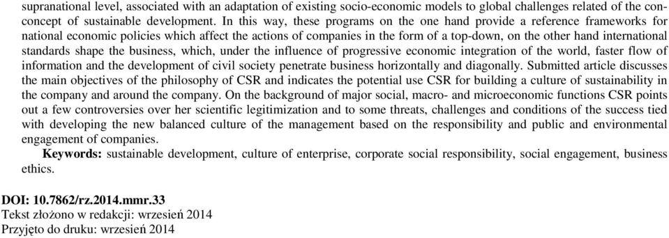 international standards shape the business, which, under the influence of progressive economic integration of the world, faster flow of information and the development of civil society penetrate