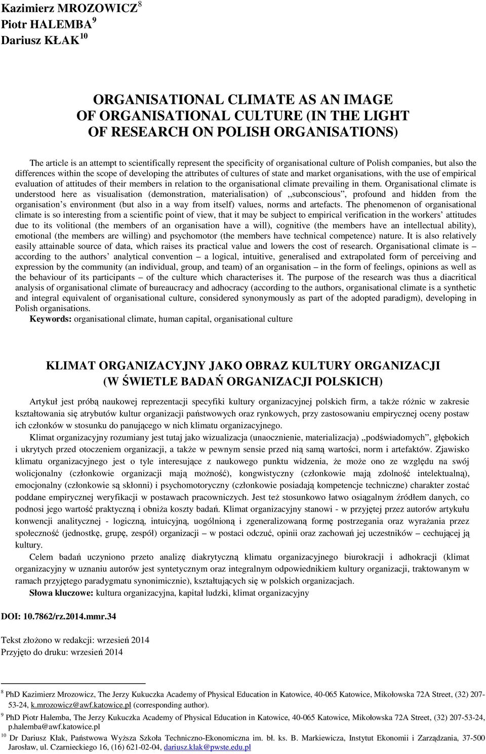 organisations, with the use of empirical evaluation of attitudes of their members in relation to the organisational climate prevailing in them.