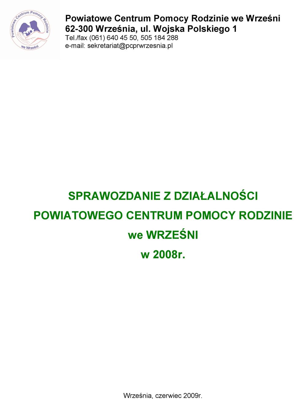 /fax (061) 640 45 50, 505 184 288 e-mail: sekretariat@pcprwrzesnia.
