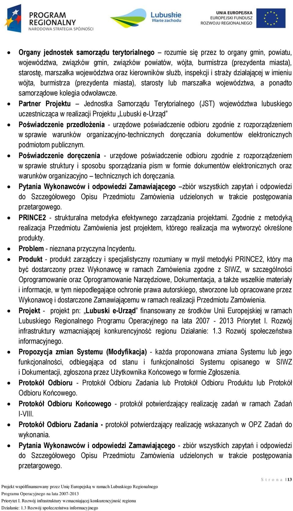 Partner Projektu Jednostka Samorządu Terytorialnego (JST) województwa lubuskiego uczestnicząca w realizacji Projektu Lubuski e-urząd Poświadczenie przedłożenia - urzędowe poświadczenie odbioru