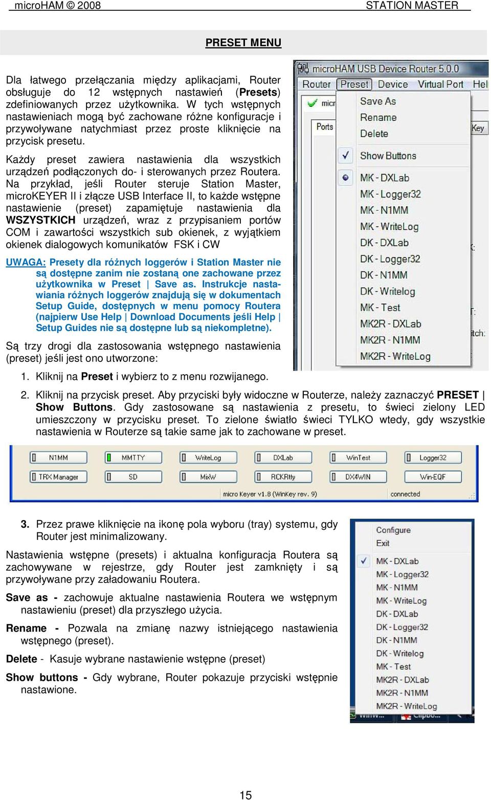 KaŜdy preset zawiera nastawienia dla wszystkich urządzeń podłączonych do- i sterowanych przez Routera.