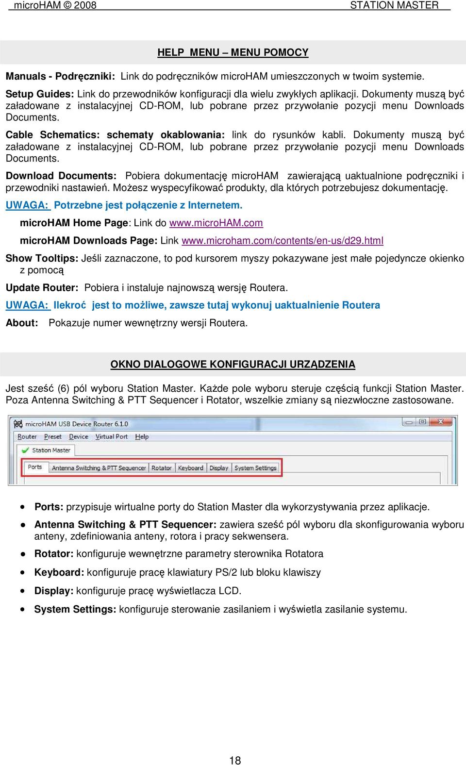 Dokumenty muszą być załadowane z instalacyjnej CD-ROM, lub pobrane przez przywołanie pozycji menu Downloads Documents.