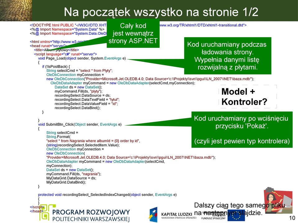 org/1999/xhtml" > <head runat="server"> <title>album płytowy</title> <script language="c#" runat="server"> void Page_Load(object sender, System.EventArgs e) if (!