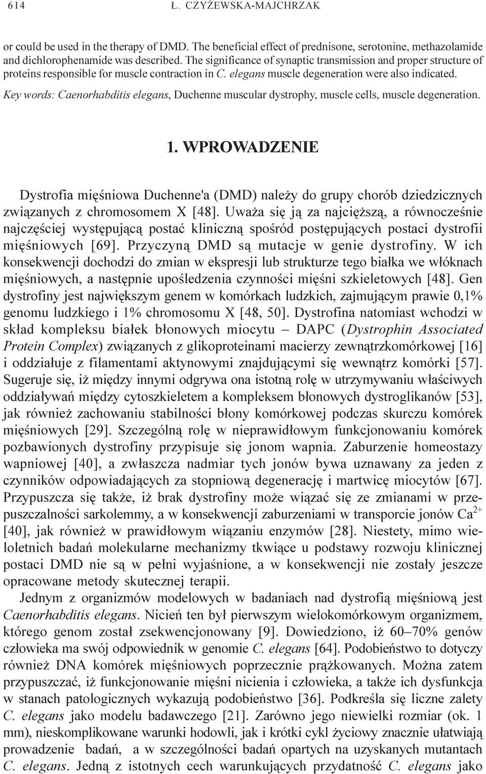 Key words: Caenorhabditis elegans, Duchenne muscular dystrophy, muscle cells, muscle degeneration. 1.