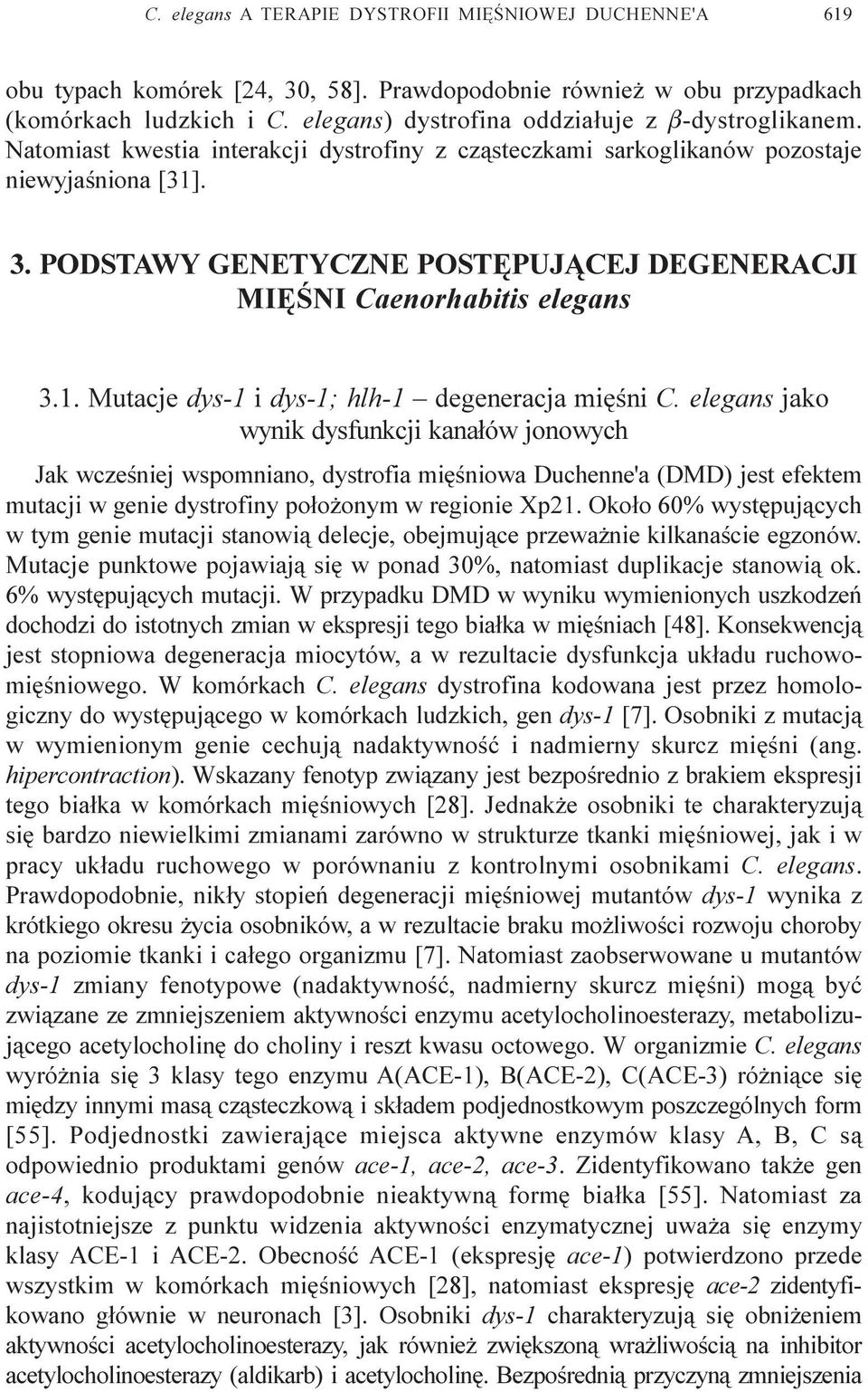 PODSTAWY GENETYCZNE POSTÊPUJ CEJ DEGENERACJI MIÊŒNI Caenorhabitis elegans 3.1. Mutacje dys-1 i dys-1; hlh-1 degeneracja miêœni C.