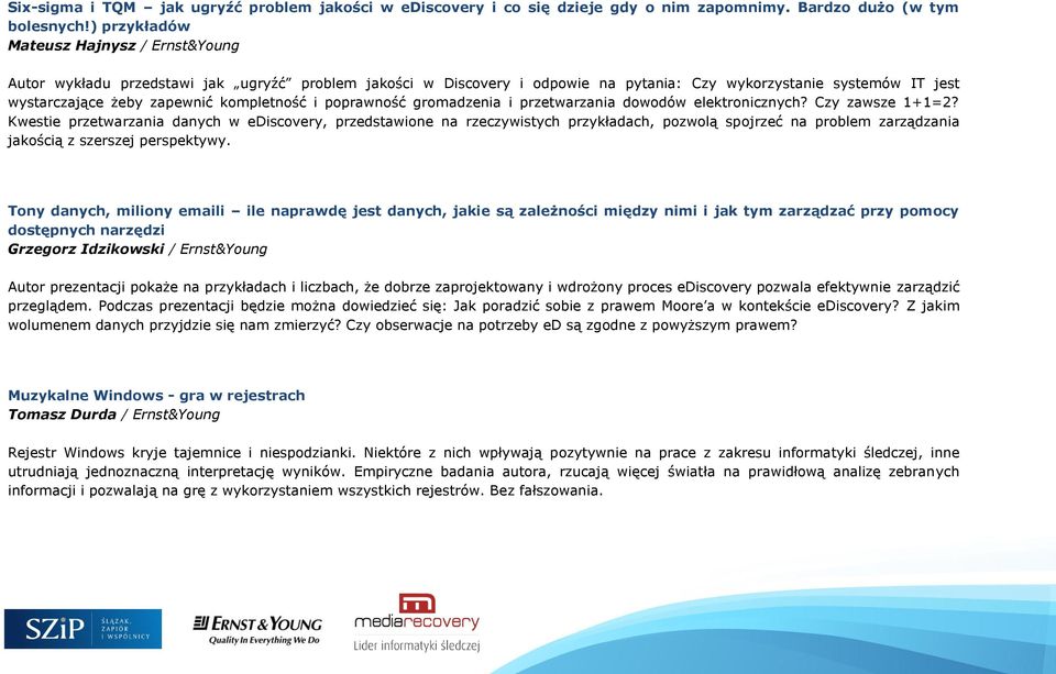 kompletność i poprawność gromadzenia i przetwarzania dowodów elektronicznych? Czy zawsze 1+1=2?