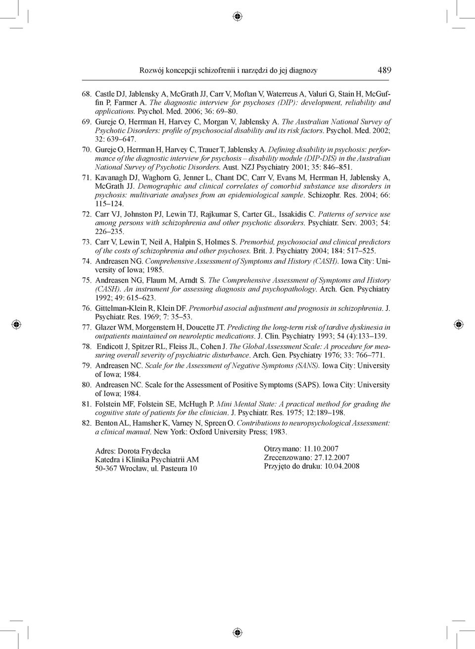 The Australian National Survey of Psychotic Disorders: profile of psychosocial disability and its risk factors. Psychol. Med. 2002; 32: 639 647. 70.