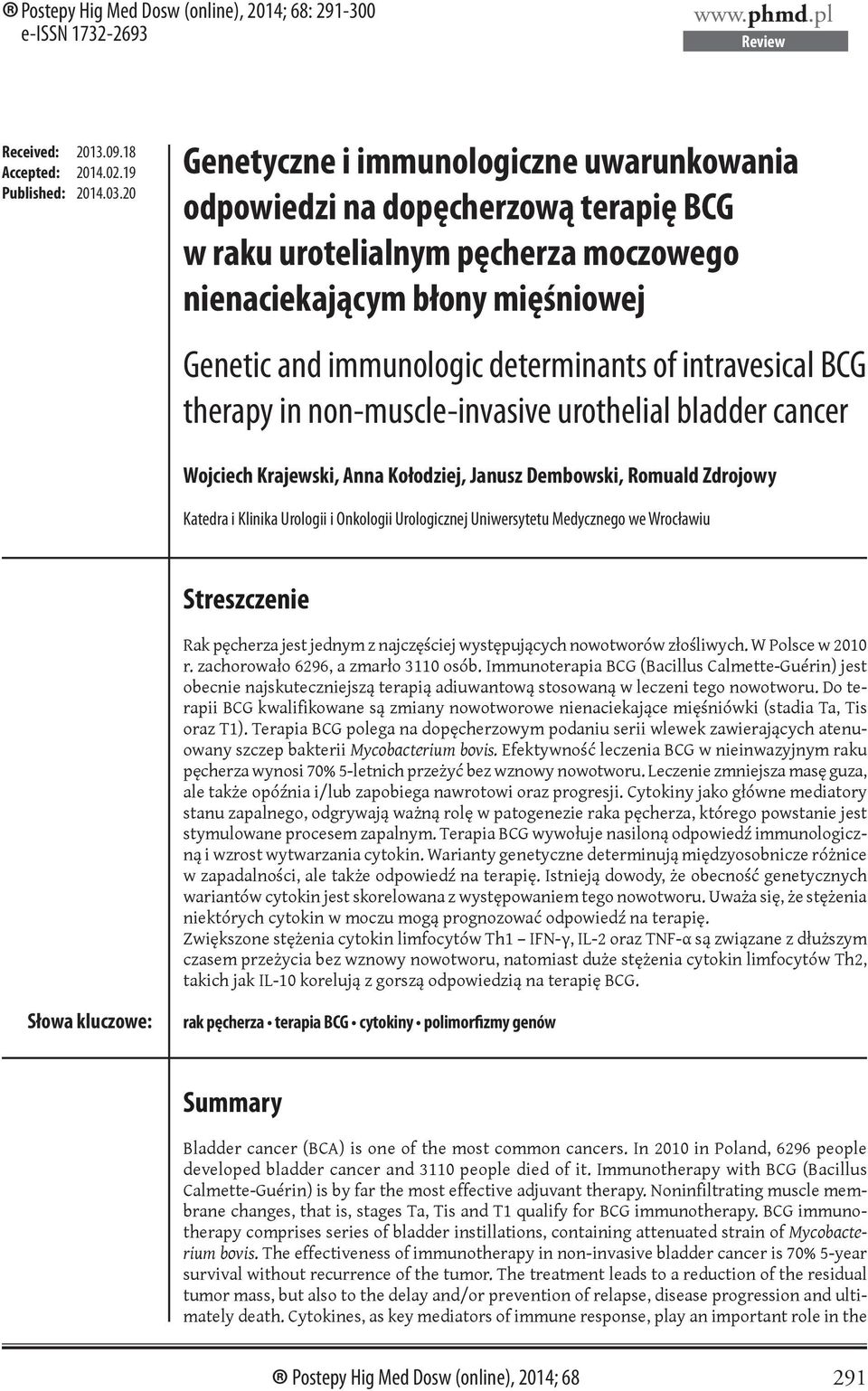 intravesical BCG therapy in non-muscle-invasive urothelial bladder cancer Wojciech Krajewski, Anna Kołodziej, Janusz Dembowski, Romuald Zdrojowy Katedra i Klinika Urologii i Onkologii Urologicznej