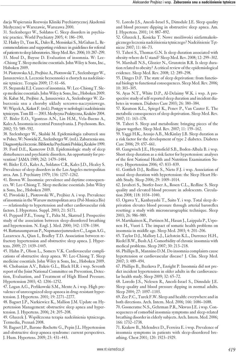 Recommendations and supporting evidence in guidelines for referral of patients to sleep laboratories. Sleep Med. Rev. 2006; 10: 287 299. 33. Moul D., Buysse D. Evaluation of insomnia.