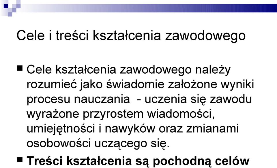 uczenia się zawodu wyrażone przyrostem wiadomości, umiejętności i