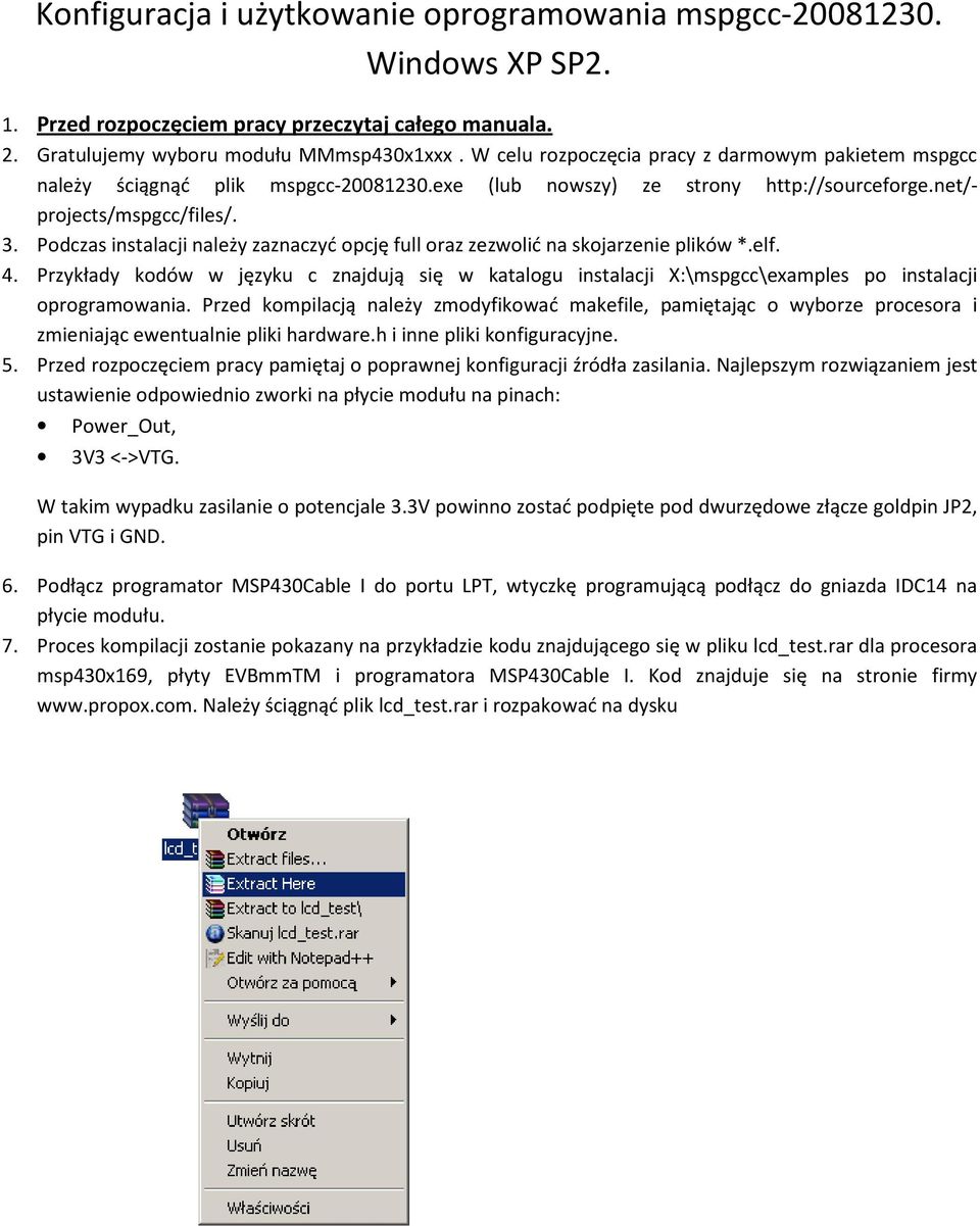Podczas instalacji należy zaznaczyć opcję full oraz zezwolić na skojarzenie plików *.elf. 4.