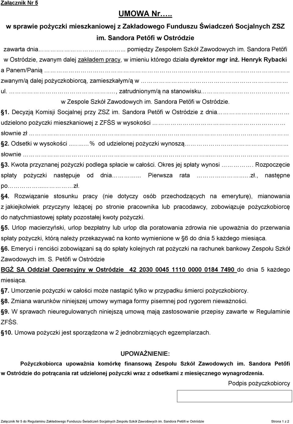 .., zatrudnionym/ą na stanowisku.. w Zespole Szkół Zawodowych im. Sandora Petőfi w Ostródzie. 1. Decyzją Komisji Socjalnej przy ZSZ im.