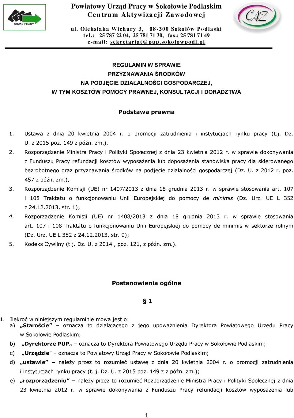 Ustawa z dnia 20 kwietnia 2004 r. o promocji zatrudnienia i instytucjach rynku pracy (t.j. Dz. U. z 2015 poz. 149 z późn. zm.), 2.