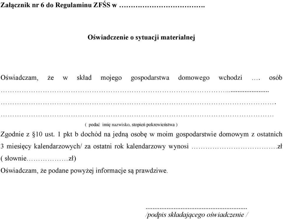 ... ( podać imię nazwisko, stopień pokrewieństwa ) Zgodnie z 10 ust.