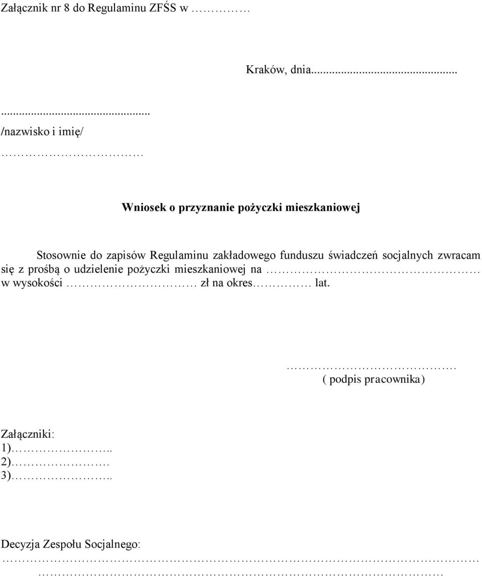 Regulaminu zakładowego funduszu świadczeń socjalnych zwracam się z prośbą o udzielenie