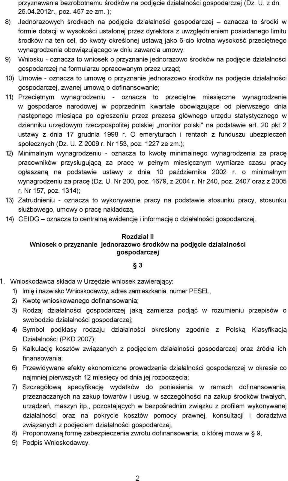 kwoty określonej ustawą jako 6-cio krotna wysokość przeciętnego wynagrodzenia obowiązującego w dniu zawarcia umowy.