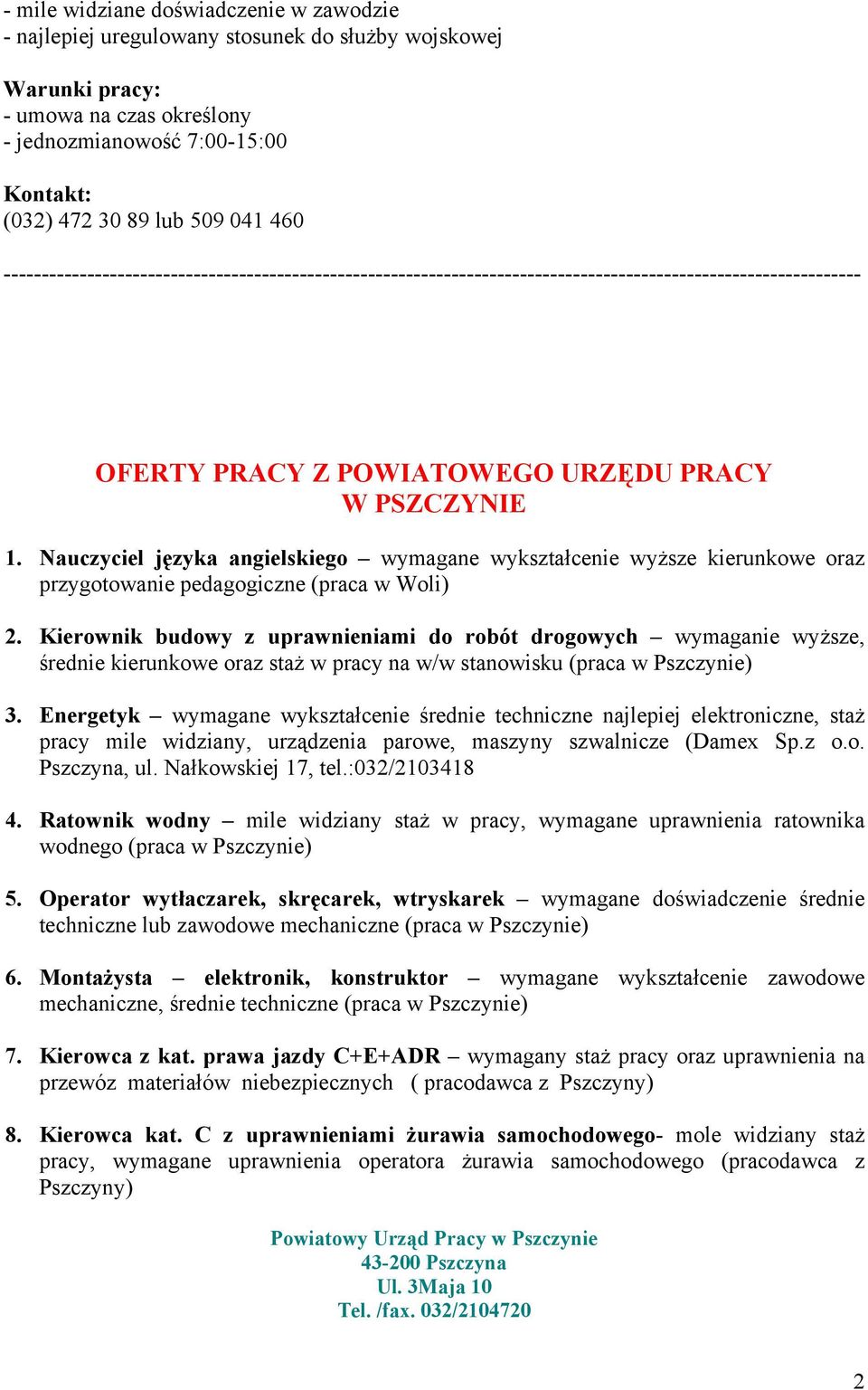 Nauczyciel języka angielskiego wymagane wykształcenie wyższe kierunkowe oraz przygotowanie pedagogiczne (praca w Woli) 2.