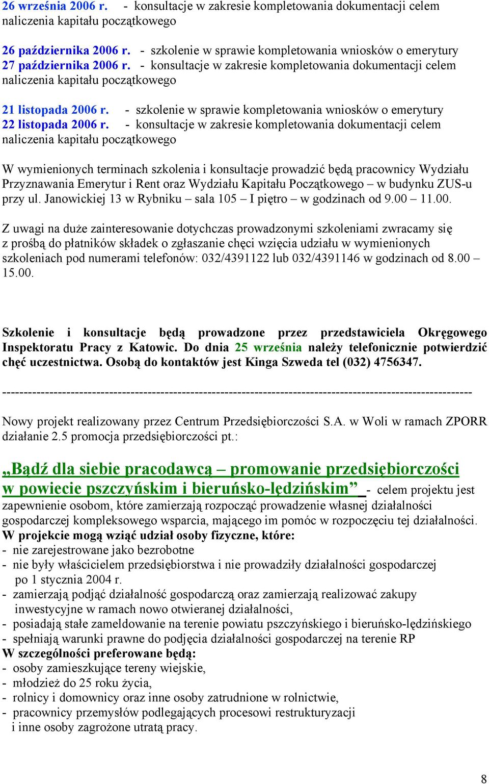 - szkolenie w sprawie kompletowania wniosków o emerytury 22 listopada 2006 r.