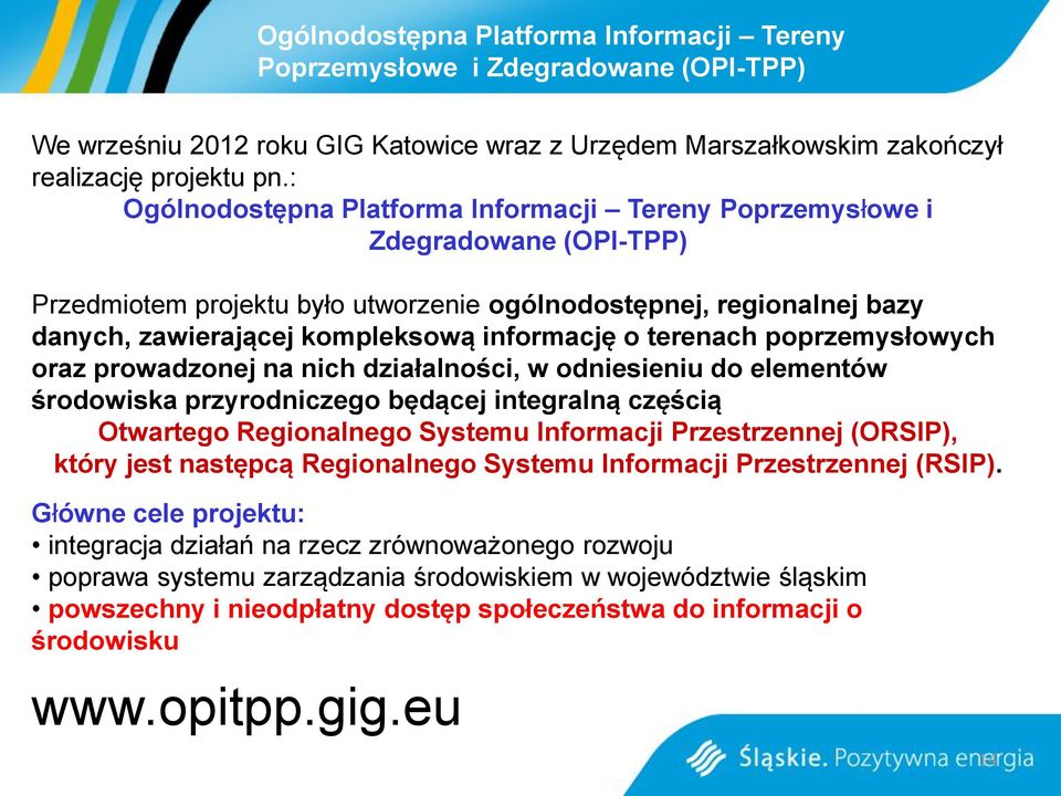 o terenach poprzemysłowych oraz prowadzonej na nich działalności, w odniesieniu do elementów środowiska przyrodniczego będącej integralną częścią Otwartego Regionalnego Systemu Informacji