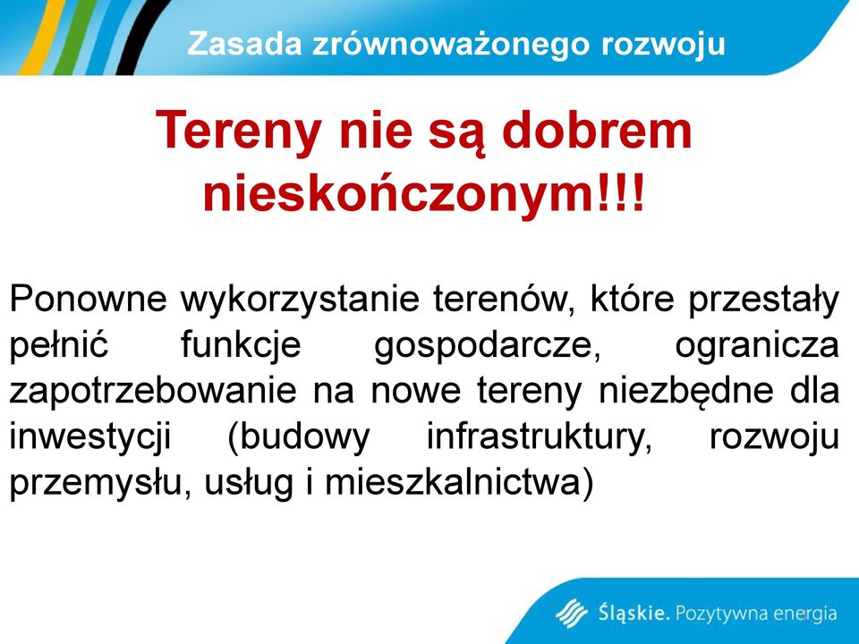 gospodarcze, ogranicza zapotrzebowanie na nowe tereny niezbędne dla