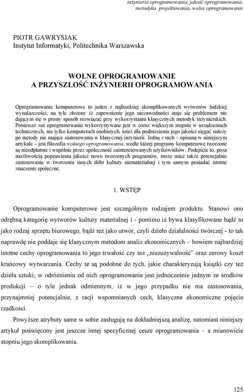 dającym się w prosty sposób rozwiązać przy wykorzystaniu klasycznych metodyk inżynierskich.