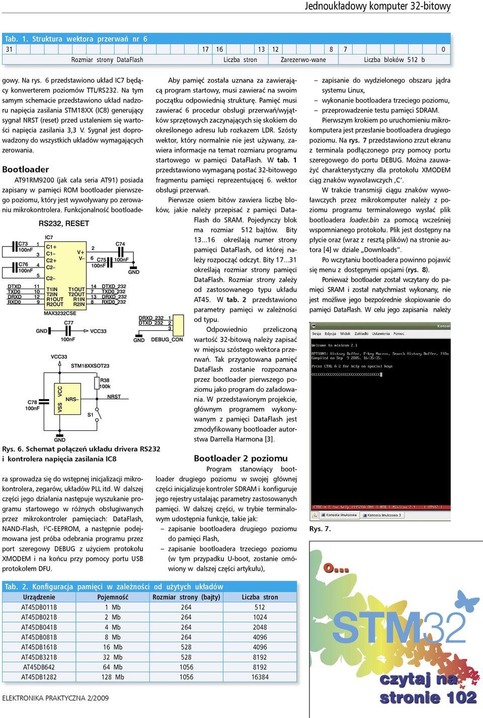 Na tym samym schemacie przedstawiono układ nadzoru napięcia zasilania STM18XX (IC8) generujący sygnał NRST (reset) przed ustaleniem się wartości napięcia zasilania 3,3 V.