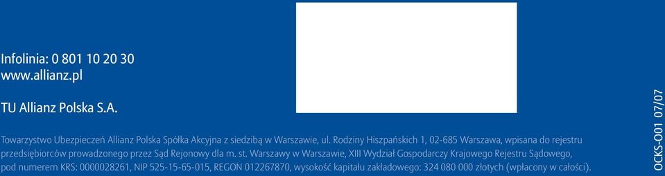 Rodziny Hiszpańskich 1, 02-685 Warszawa, wpisana do rejestru przedsiębiorców prowadzonego przez Sąd Rejonowy dla m. st.